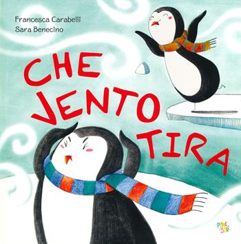 Che vento tira. Ediz. a colori - Francesca Carabelli - Libro Pane e Sale 2019 | Libraccio.it
