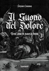 Il suono del dolore. Trent'anni di funeral doom