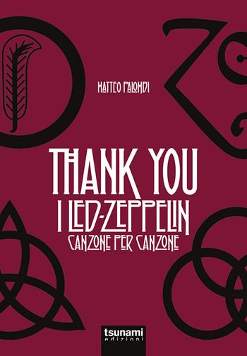 Thank you. I Led Zeppelin canzone per canzone - Matteo Palombi - Libro Tsunami 2023, Le tormente | Libraccio.it