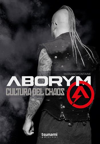 Aborym. Cultura del chaos - Mariano Fontaine - Libro Tsunami 2024, Gli uragani | Libraccio.it