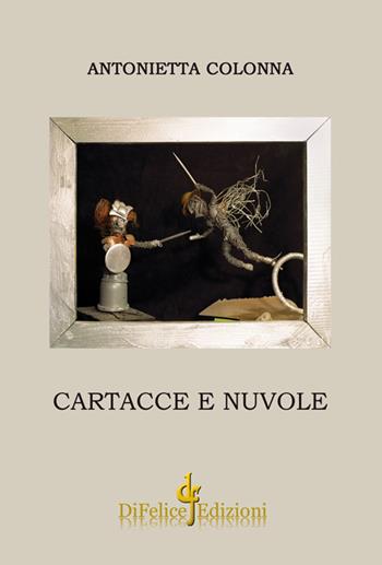 Cartacce e nuvole - Antonietta Colonna - Libro Di Felice Edizioni 2017, Poesia | Libraccio.it
