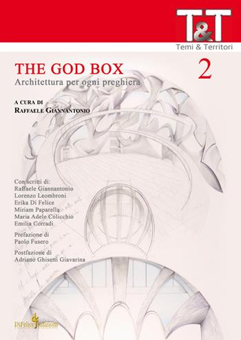 The god box. Architettura per ogni preghiera  - Libro Di Felice Edizioni 2017, Temi e territori | Libraccio.it