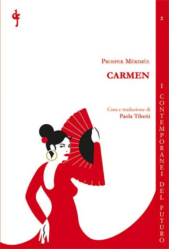 Carmen - Prosper Mérimée - Libro Di Felice Edizioni 2021, I contemporanei del futuro | Libraccio.it