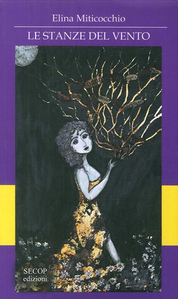 Le stanze del vento - Elina Miticocchio - Libro Secop 2017, I girasoli | Libraccio.it