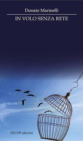 In volo senza rete - Donato Marinelli - Libro Secop 2017, Correlazione universale | Libraccio.it