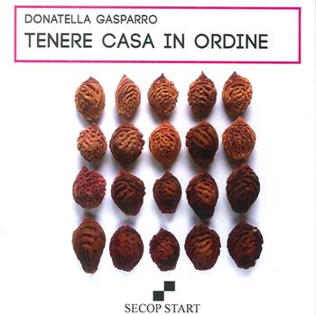 Tenere casa in ordine - Donatella Gasparro - Libro Secop 2017 | Libraccio.it