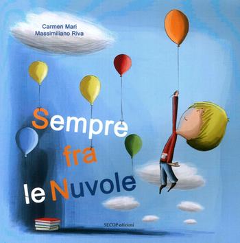 Sempre tra le nuvole - Carmen Mari, Massimiliano Riva - Libro Secop 2017 | Libraccio.it