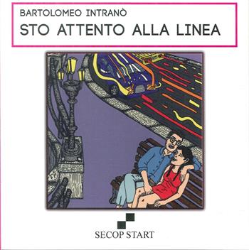 Sto attento alla linea - Bartolomeo Intranò - Libro Secop 2017 | Libraccio.it