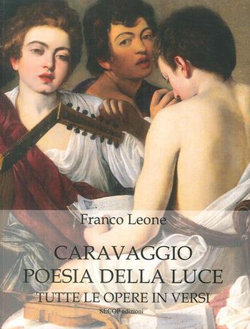 Caravaggio poesia della luce  - Libro Secop 2018, Oltre il confine | Libraccio.it