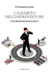 L' alfabeto dell'imprenditore. Il tuo business dalla A alla Z