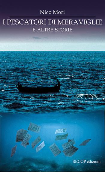 I pescatori di meraviglie e altre storie - Nico Mori - Libro Secop 2019, Correlazione universale | Libraccio.it