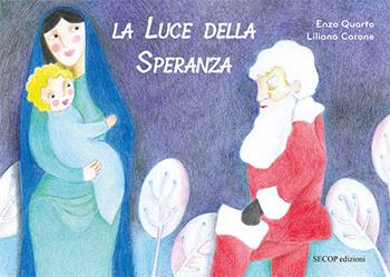 La luce della speranza - Enzo Quarto - Libro Secop 2020 | Libraccio.it