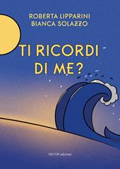 Ti ricordi di me? Ediz. illustrata