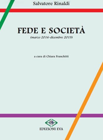 Fede e società (marzo 2016-dicembre 2019) - Salvatore Rinaldi - Libro Edizioni Eva 2022 | Libraccio.it