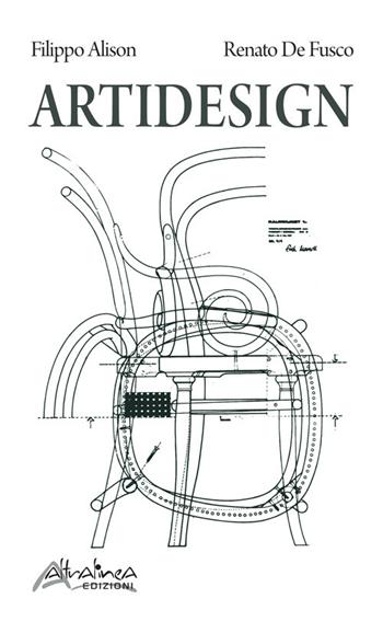 Artidesign - Renato De Fusco, Filippo Alison - Libro Altralinea Edizioni 2018 | Libraccio.it