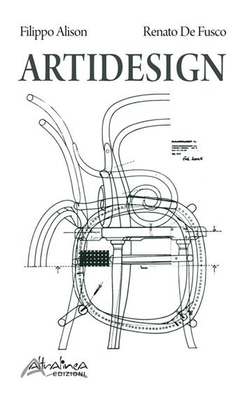 Artidesign - Renato De Fusco, Filippo Alison - Libro Altralinea 2018 | Libraccio.it