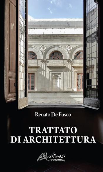 Trattato di architettura - Renato De Fusco - Libro Altralinea Edizioni 2018 | Libraccio.it