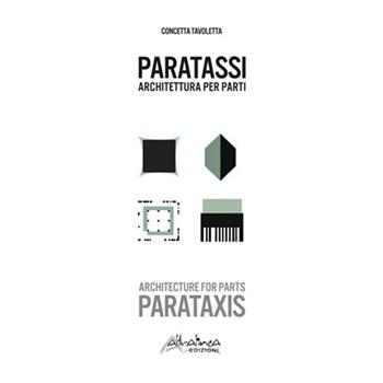 Paratassi. Architettura per parti-Parataxis. Architecture for parts - Concetta Tavoletta - Libro Altralinea Edizioni 2019 | Libraccio.it