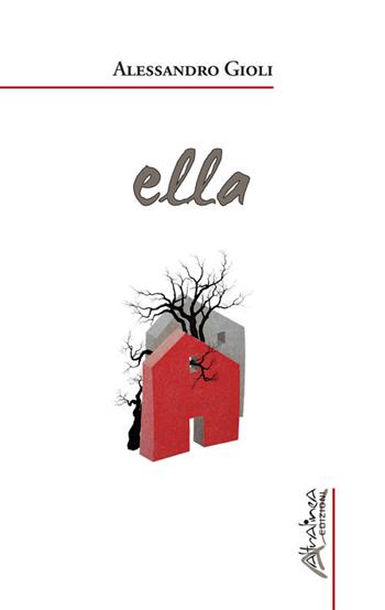 Ella - Alessandro Gioli - Libro Altralinea 2019 | Libraccio.it