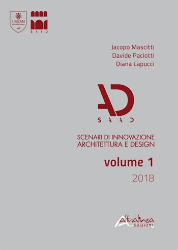 SAAD. Scenari di innovazione architettura e design. Volume 1/2018 (2018). Vol. 1 - Jacopo Mascitti, Davide Paciotti, Diana Lapucci - Libro Altralinea Edizioni 2019 | Libraccio.it