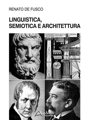 Linguistica, semiotica e architettura - Renato De Fusco - Libro Altralinea 2019 | Libraccio.it