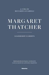 Margaret Thatcher. Leadership e libertà