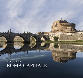 Roma capitale. Ediz. italiana e inglese - Mario Vidor, Noemi Pittaluga - Libro Punto Marte 2019 | Libraccio.it