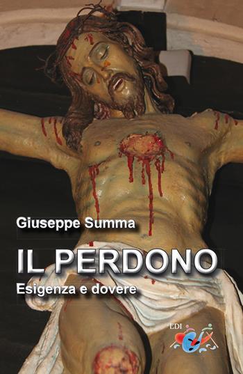 Perdono. Esigenza e dovere. Nuova ediz. - Giuseppe Summa - Libro Editrice Domenicana Italiana 2017 | Libraccio.it