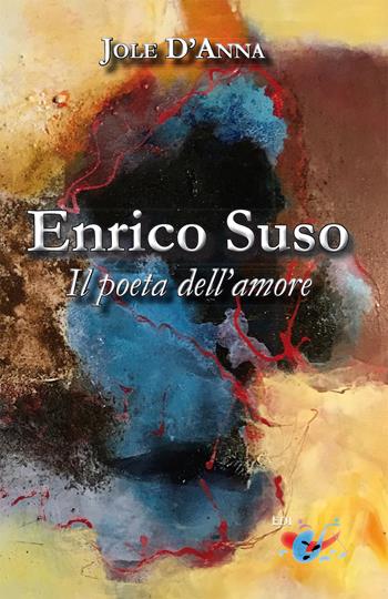 Enrico Suso. Il poeta dell'amore. Nuova ediz. - Jole D'Anna - Libro Editrice Domenicana Italiana 2018 | Libraccio.it