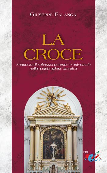 La Croce. Annuncio di salvezza perenne e universale nella celebrazione liturgica. Nuova ediz. - Giuseppe Falanga - Libro Editrice Domenicana Italiana 2019 | Libraccio.it