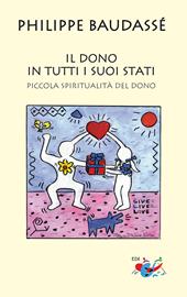 Il dono in tutti i suoi stati. Piccola spiritualità del dono