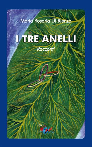 I tre anelli - Maria Rosaria Di Rienzo - Libro Editrice Domenicana Italiana 2019 | Libraccio.it