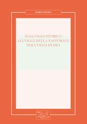 Dall'oggi storico all'oggi della pastorale per l'oggi di Dio. Nuova ediz.