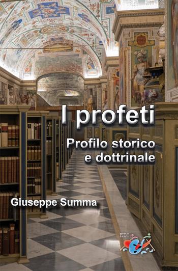 I Profeti. Profilo storico e dottrinale - Giuseppe Summa - Libro Editrice Domenicana Italiana 2019 | Libraccio.it
