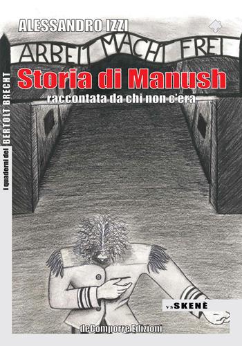 Storia di Manush. Raccontata da chi non c'era - Alessandro Izzi - Libro de-Comporre 2017, Skenè | Libraccio.it