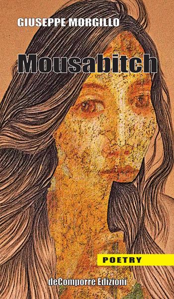 Mousabitch - Giuseppe Morgillo - Libro de-Comporre 2018, Poetry | Libraccio.it