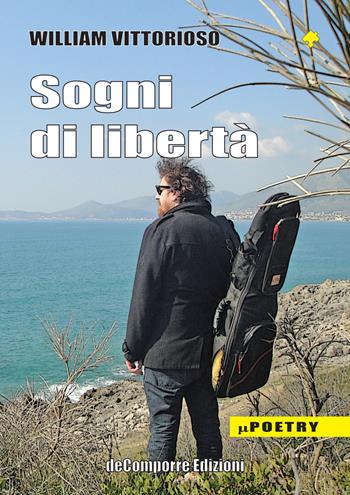 Sogni di libertà - William Vittorioso - Libro de-Comporre 2019, MiniPoetry | Libraccio.it