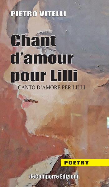 Chant d'amor pour Lilli-Canto d'amore per Lilli - Pietro Vitelli - Libro de-Comporre 2019, Poetry | Libraccio.it