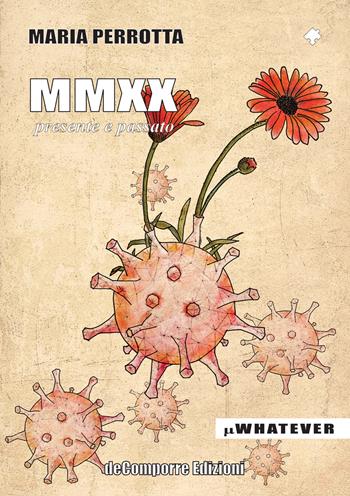 MMXX. Presente e passato - Maria Perrotta - Libro de-Comporre 2020, MiniWhatever | Libraccio.it