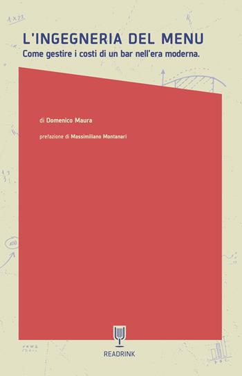 L' ingegneria del menu. Come gestire i costi di un bar nell'era moderna - Domenico Maura - Libro Readrink 2021 | Libraccio.it
