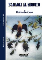 Bagagli al seguito - Antonella Corna - Libro L'Oceano nell'Anima 2017, Iris | Libraccio.it