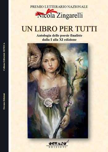 Un libro per tutti. Antologia del Premio Letterario Nazionale dedicato a Nicola Zingarelli  - Libro L'Oceano nell'Anima 2019, Seneca | Libraccio.it