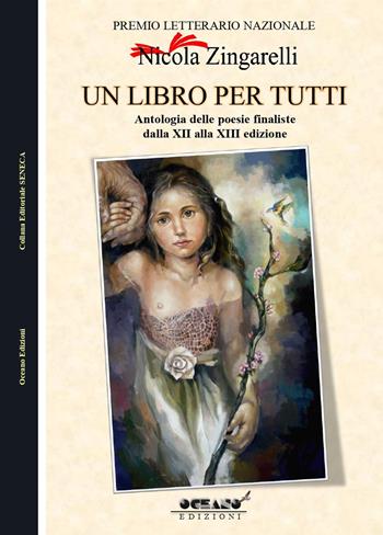 Integrazione. Antologia del Premio Letterario Nazionale dedicato a Nicola Zingarelli  - Libro L'Oceano nell'Anima 2021, Seneca | Libraccio.it