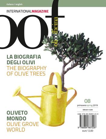 OOF international magazine (2019). Vol. 8: biografia degli olivi. Oliveto Mondo-The biography of olive trees. Olive grove world, La.  - Libro Olio Officina 2019 | Libraccio.it