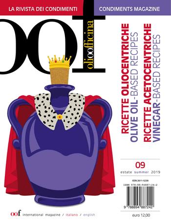 OOF international magazine (2019). Vol. 9: Ricette oliocentriche. Ricette acetocentriche-Olive oil-based recipes. Vinegar-based recipes.  - Libro Olio Officina 2019 | Libraccio.it