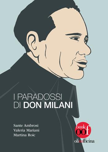 I paradossi di don Milani - Sante Ambrosi, Valeria Mariani, Martina Roic - Libro Olio Officina 2019, OOF book | Libraccio.it