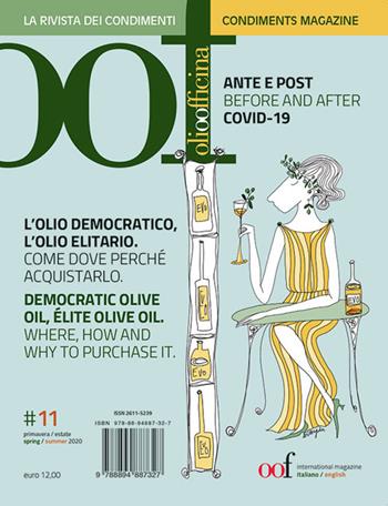 OOF international magazine (2020). Ediz. bilingue. Vol. 11: olio democratico, l'olio elitario. Come, dove, perché acquistarlo. Ante e post Covid-19-Democratic olive oil, élite olive oil. How, where, why buy oil. Before and after Covid-19, L'.  - Libro Olio Officina 2020 | Libraccio.it