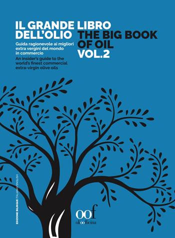 Il grande libro dell'olio. Guida ragionevole ai migliori extra vergini del mondo in commercio-The big book of oil. An insider's guide to the world's finest commercial extra-virgin olive oils. Ediz. bilingue. Vol. 2  - Libro Olio Officina 2024, OOF book | Libraccio.it