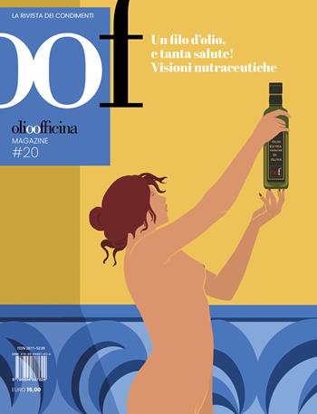 OOF International Magazine. Vol. 20: Un filo d'olio, e tanta salute! Visioni nutraceutiche  - Libro Olio Officina 2026 | Libraccio.it