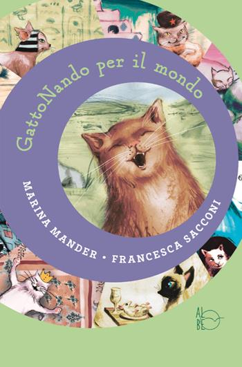 GattoNando per il mondo - Marina Mander, Francesca Sacconi - Libro Albe Edizioni 2017 | Libraccio.it